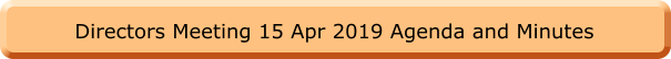 Directors Meeting 15 Apr 2019 Agenda and Minutes