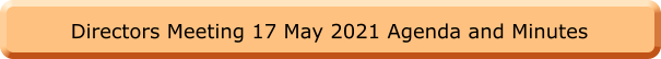 Directors Meeting 17 May 2021 Agenda and Minutes
