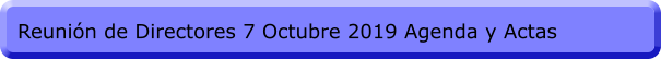 Reunión de Directores 7 Octubre 2019 Agenda y Actas