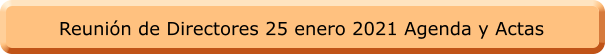 Reunión de Directores 25 enero 2021 Agenda y Actas