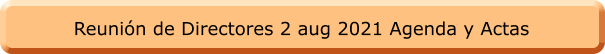 Reunión de Directores 2 aug 2021 Agenda y Actas