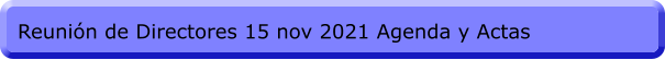 Reunión de Directores 15 nov 2021 Agenda y Actas